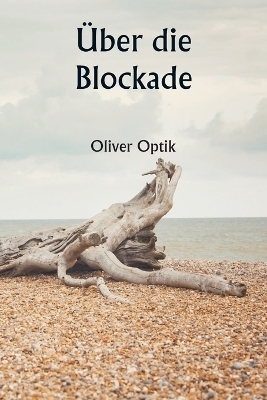 �ber die Blockade - Oliver Optik