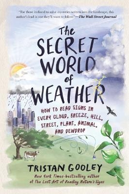 The Secret World of Weather - Tristan Gooley