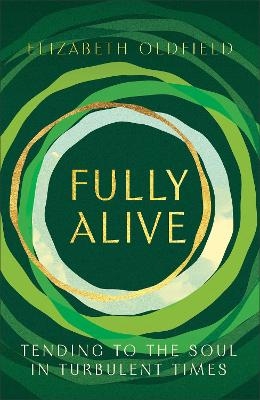 Fully Alive - Elizabeth Oldfield