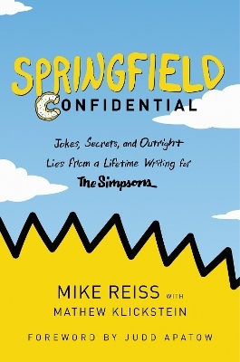 Springfield Confidential - Mike Reiss, Mathew Klickstein