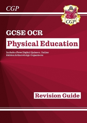 New GCSE Physical Education OCR Revision Guide (with Online Edition and Quizzes) -  CGP Books