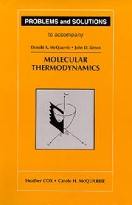 Problems and Solutions to Accompany Molecular Thermodynamics - Heather Cox, Carole McQuarrie