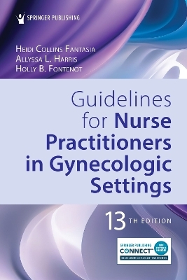 Guidelines for Nurse Practitioners in Gynecologic Settings - Heidi Collins Fantasia, Allyssa L. Harris, Holly B. Fontenot