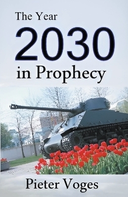 The Year 2030 in Prophecy - Pieter Voges