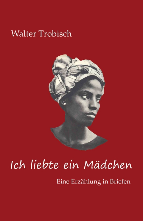 Ich liebte ein Mädchen - Walter Trobisch