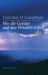 Wo die Geister auf den Winden reiten - Goodman, Felicitas D.