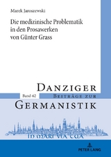 Die medizinische Problematik in den Prosawerken von Günter Grass - Marek Jaroszewski