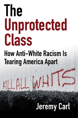 The Unprotected Class - Jeremy Carl