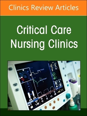 Neonatal Nursing: Clinical Concepts and Practice Implications, Part 2, An Issue of Critical Care Nursing Clinics of North America - 