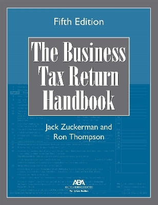 The Business Tax Return Handbook, Fifth Edition - Jack Zuckerman, Ron E. Thompson