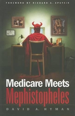 Medicare Meets Mephistopheles - David Hyman