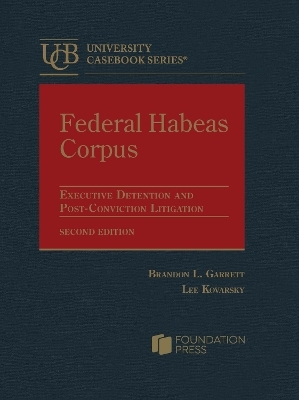 Federal Habeas Corpus - Brandon L. Garrett, Lee Kovarsky