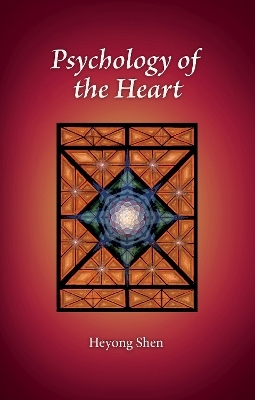 Psychology of the Heart - Heyong Shen
