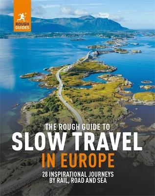 The Rough Guide to Slow Travel in Europe - Rough Guides