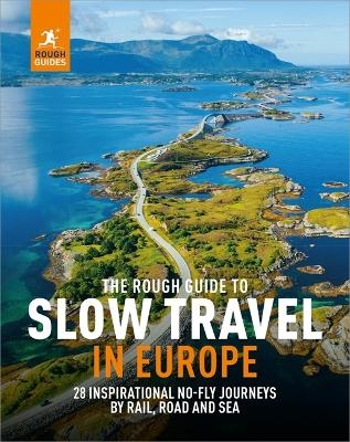 The Rough Guide to Slow Travel in Europe - Rough Guides