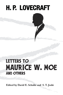 Letters to Maurice W. Moe and Others - H P Lovecraft