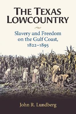 The Texas Lowcountry - John R. Lundberg