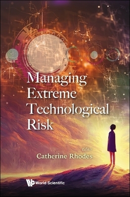 Managing Extreme Technological Risk - 