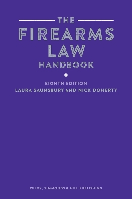 The Firearms Law Handbook - Laura Saunsbury, Nick Doherty