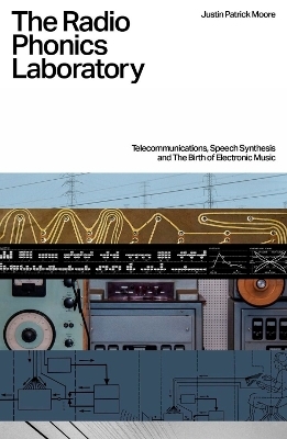 The Radio Phonics Laboratory - Justin Patrick Moore