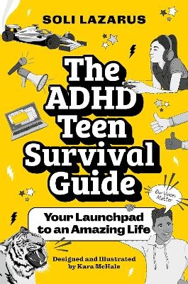 The ADHD Teen Survival Guide - Soli Lazarus