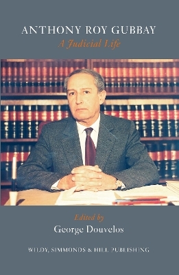 Anthony Roy Gubbay: A Judicial Life - 