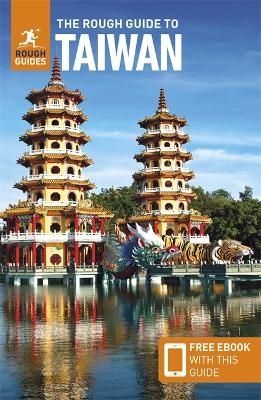 The Rough Guide to Taiwan: Travel Guide with Free eBook - Rough Guides