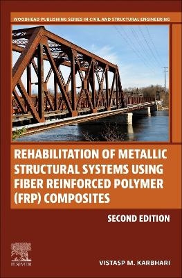 Rehabilitation of Metallic Structural Systems Using Fiber Reinforced Polymer (FRP) Composites - 