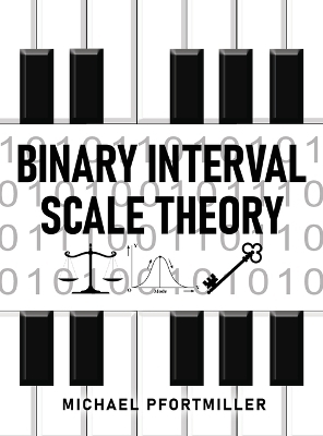 Binary Interval Scale Theory - Michael Pfortmiller