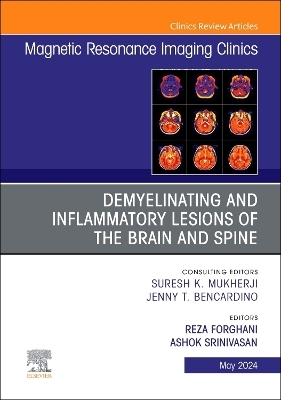 Demyelinating and Inflammatory Lesions of the Brain and Spine, An Issue of Magnetic Resonance Imaging Clinics of North America - 
