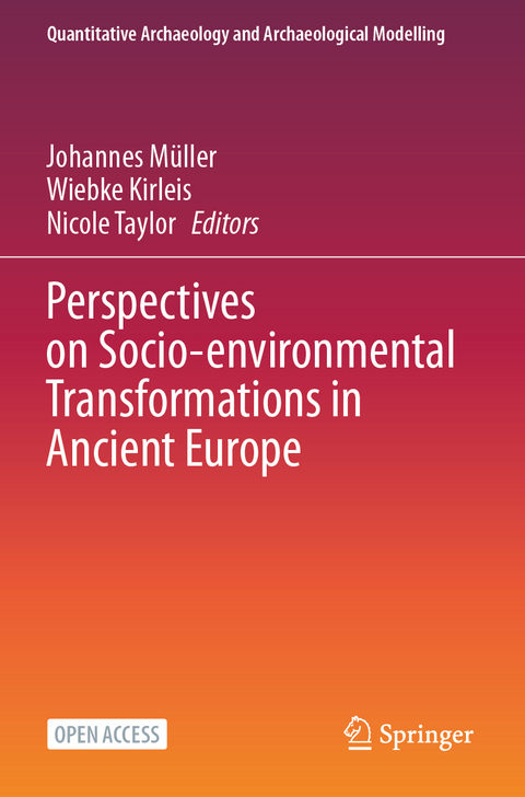 Perspectives on Socio-environmental Transformations in Ancient Europe - 