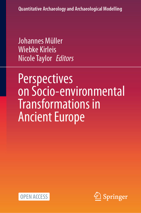 Perspectives on Socio-environmental Transformations in Ancient Europe - 