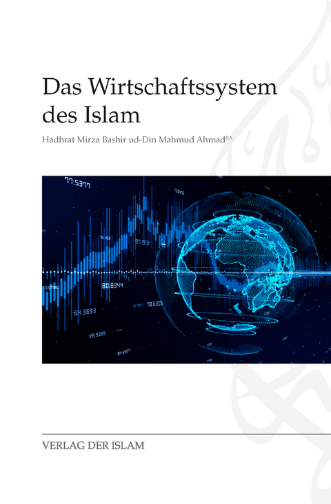 Das Wirtschaftssystem des Islam - Hadhrat Mirza Bashiruddin Mahmood Ahmad