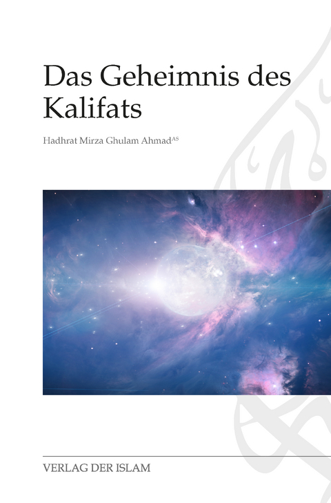 Das Geheimnis des Kalifats - Hadhrat Mirza Ghulam Ahmad