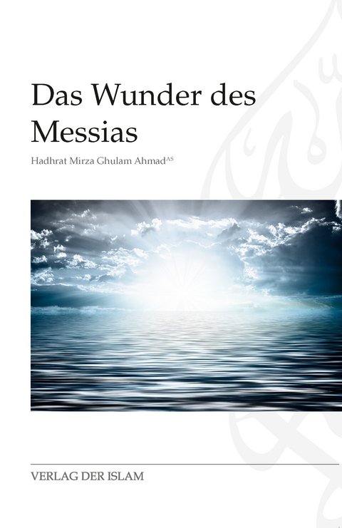 Das Wunder des Messias - Hadhrat Mirza Ghulam Ahmad