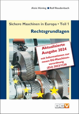 Sichere Maschinen in Europa - Teil 1 - Rechtsgrundlagen - Hüning, Alois; Reudenbach, Rolf