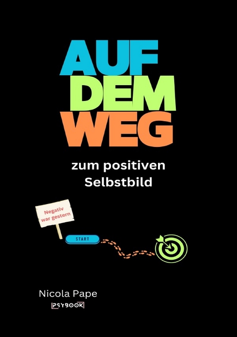 Auf dem Weg zum positiven Selbstbild - Nicola Pape