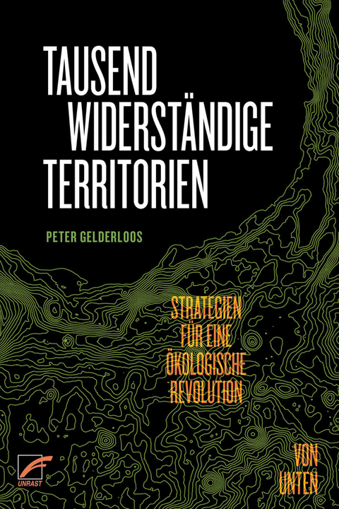 Tausend widerständige Territorien - Peter Gelderloos