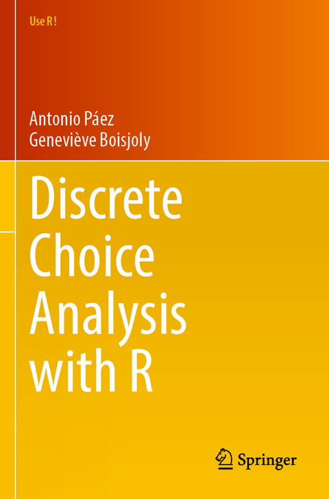 Discrete Choice Analysis with R - Antonio Páez, Geneviève Boisjoly