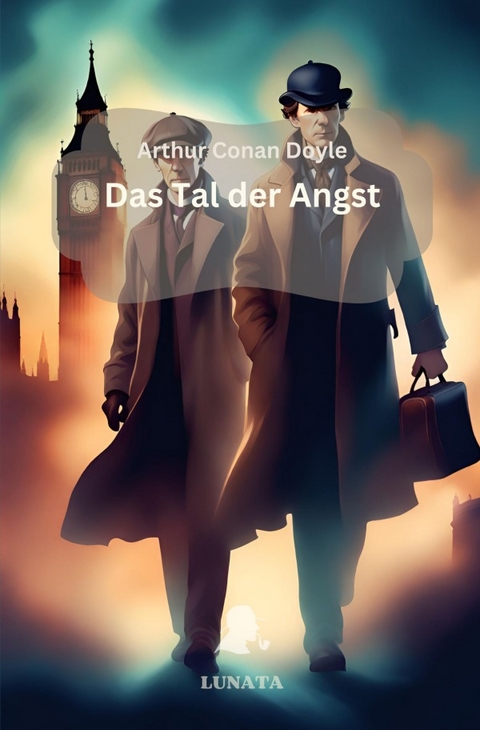 Sherlock Holmes / Das Tal der Angst - Arthur Conan Doyle