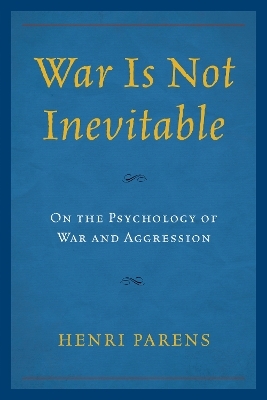 War Is Not Inevitable - Henri Parens