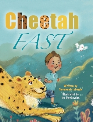 Cheetah Fast - Savannah Lehman