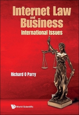 Internet Law And Business: International Issues - Richard O Parry