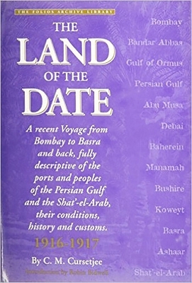 The Land of the Date - C.M. Cursetjee