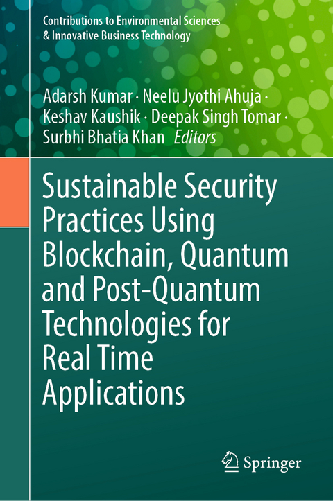 Sustainable Security Practices Using Blockchain, Quantum and Post-Quantum Technologies for Real Time Applications - 