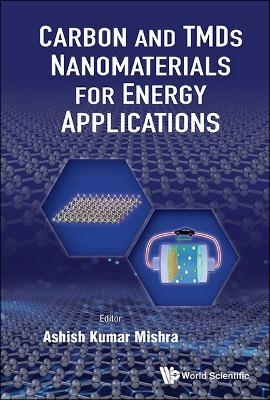 Carbon And Tmds Nanostructures For Energy Applications - Ashish Kumar Mishra