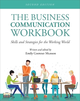 The Business Communication Workbook - Emily Carlson Goenner