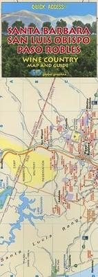 Santa Barbara/San Luis Obispo/Paso Robles Wine Country Map and Guide -  Global Graphics