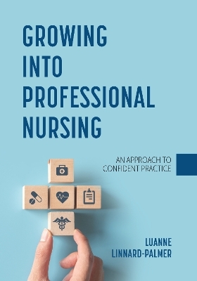 Growing into Professional Nursing - Luanne Linnard-Palmer