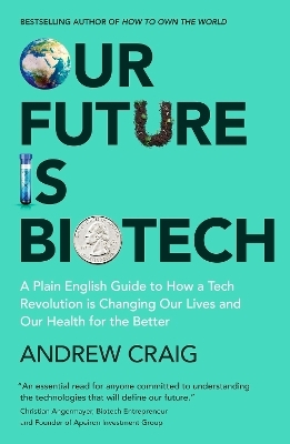 Our Future is Biotech - Andrew Craig